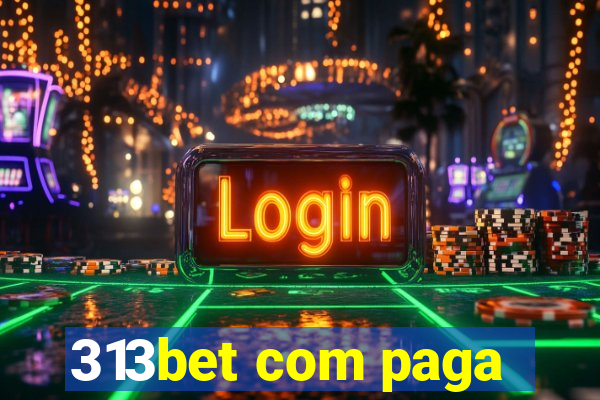 313bet com paga
